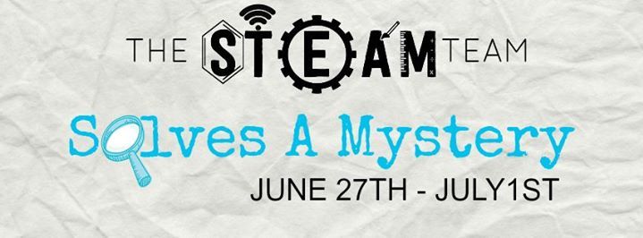 Summer Camp! The STEAM Team Solves a Mystery - Victoria, TX