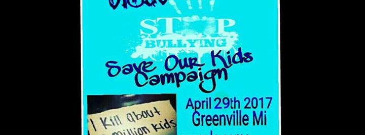 Stop bullying - Save Our Kids Campaign - Greenville, MI