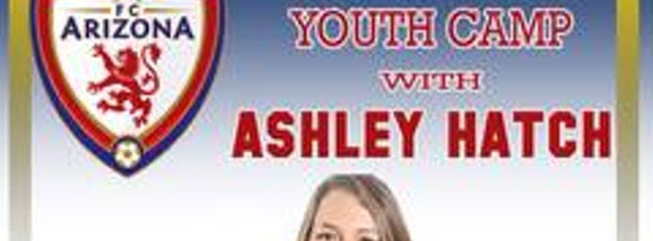 FC Arizona Youth Camp with USWNT Player Ashley Hatch - Chandler, AZ