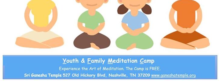 Youth & Family Meditation Camp (YFMC) - Free Event - Nashville, TN