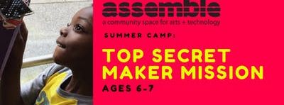 Summer Camp: Top Secret Maker Mission (Ages 6-7)